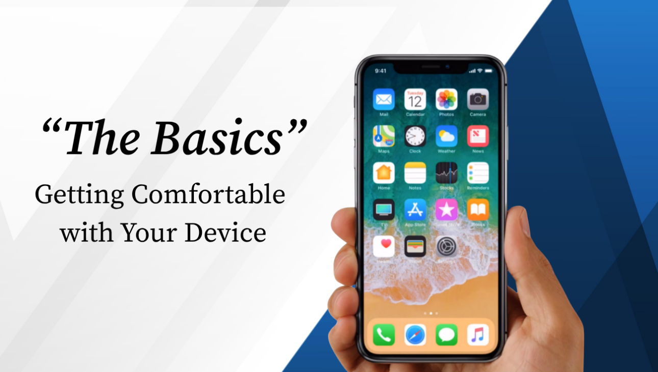 Getting Comfortable with Your Device
